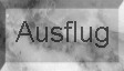 Ausflug